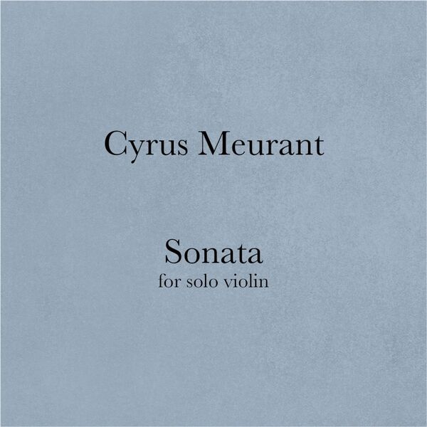 Cover art for Cyrus Meurant: Sonata for Solo Violin