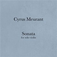 Cyrus Meurant: Sonata for Solo Violin